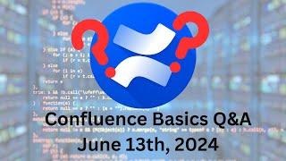 Confluence Basics - June 13th Q&A #training #atlassian