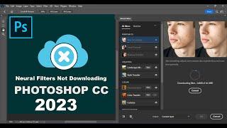 Download Error for Photoshop 2023 Neural Filters Fixed at 100%