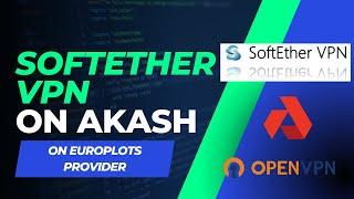 SoftEther VPN server on Akash network with OpenVPN client