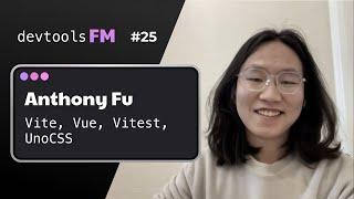 Anthony Fu - Vue, Vite, Vitest, UnoCSS