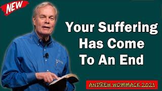  Andrew Wommack 2021  SPECIAL SERMON: Your Suffering Has Come To An End  [MUST WATCH!]