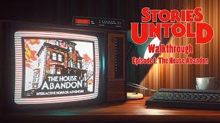 Stories Untold Episode 1: The House Abandon | Full Walkthrough | No Commentary