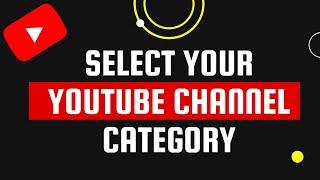 How to Select YouTube Channel Category 2021 | YouTube par Category Kaise Select Kare