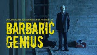 Barbaric Genius Trailer