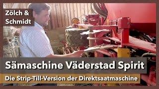 Direktsaatmaschine Väderstad Spirit - Strip Till Version | Zölch und Schmidt | Rundgang 4 | 2022