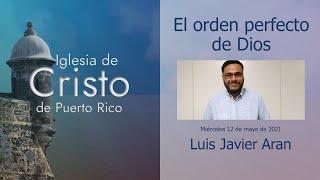 El Orden Perfecto de Dios - Luis Javier Aran