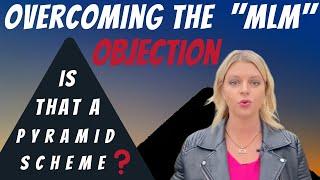 Overcoming the "MLM" Objection is that a pyramid scheme  | Amanda Bobbett