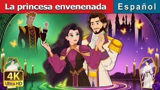 La princesa envenenada | The Poisoned Princess in Spanish | Spanish Fairy Tales