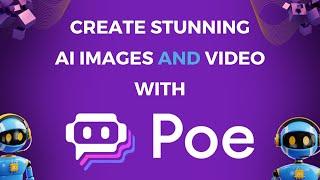 Create Stunning AI Images and Videos with Poe - Tutorial & Overview | Best AI Tools