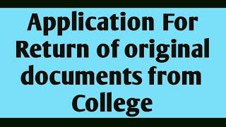 Application For Return of original documents from College