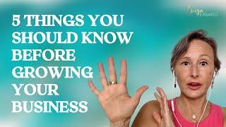 5 Things You Should Know Before Growing Your Business