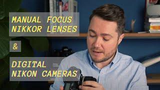 How to use your manual focus lenses with Nikon DSLR Cameras