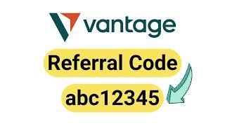 Vantage Referral Code is abc12345   Vantage Fx Referral Code, Vantage Promo Code