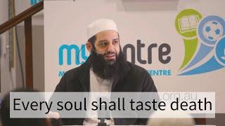 Every Soul Shall Taste Death - Melbourne lecture | Abu Bakr Zoud