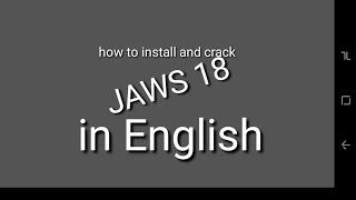 How to install and crack jaws 18. In English.. for blind peoples.