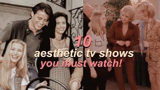 10 AESTHETIC TV SHOWS YOU MUST WATCH