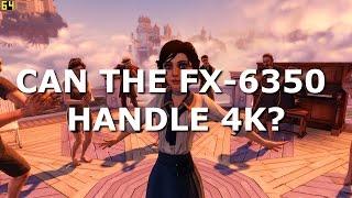 Can the FX-6350 handle 4K? (AMD FX-6350 with a GTX 1070)