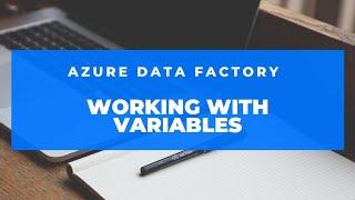 Azure Data Factory - Setting and Incrementing Variables