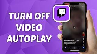 How to Turn Off Video Autoplay on Twitch