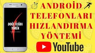  ANDROİD TELEFONLARI HIZLANDIRMA YÖNTEMİ!