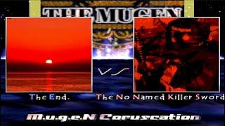 [MUGEN] The End {%) vs The No Named Killer Swordsman