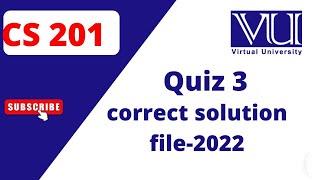 CS 201 Quiz 3 solution-22, CS 201 Quiz 3 correct solution-22