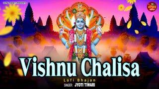 Shri Vishnu Chalisa - Lofi Bhajan By Jyoti Tiwari  ( Slowed + Reverb  )