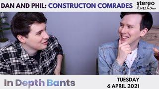 Construction Comrades: Dan and Phil Stereo Liveshow 04/06/21 (Audio Only)