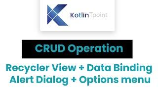 Recycler View in Android Part - 1 - CRUD Operation - Data Binding - Alert Dialog - Options menu