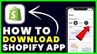 How to Download Shopify App | How to Install & Get Shopify App