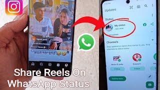 How To Share & Post Instagram Reels On WhatsApp Status Without Link ( Working 100% )