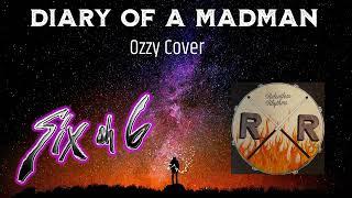 Ozzy Osbourne "Diary Of A Madman"  Cover: Six oh 6 / Relentless Rhythms  Full Band Collaboration