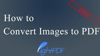 [Free]How to Convert Images to PDF(JPG, PNG)