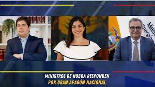 MINISTROS DE NOBOA RESPONDEN POR GRAN APAGÓN NACIONAL