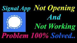 How to Fix Signal App  Not Opening  / Loading / Not Working Problem in Android Phone