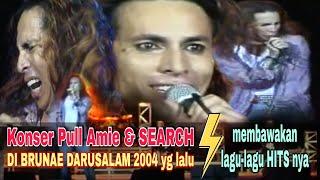 KONSER PULL AMIE DENGAN SEARCH TAHUN 2004 SILAM DIBRUNEI DARUSSALAM #search #brunaidarussalam #live