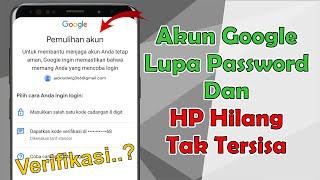 Cara Memulihkan Akun Google Lupa Sandi Dan HP Hilang