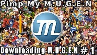 Pimp My M.U.G.E.N Part 1-  Downloading the Game