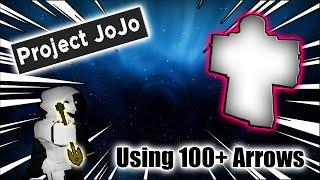 Using 100+ Stand Arrows [1] 『 Project Jojo 』