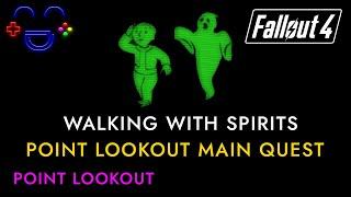 Walking with Spirits - Fallout 4 Point Lookout Walkthrough