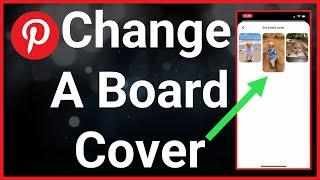 How To Change Pinterest Board Cover