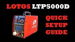 Lotos LTP5000D 50 Amp Pilot arc Plasma Cutter Step by Step Setup Guide