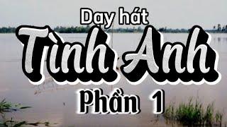 Dạy hát Tình anh Phần 1. GV Thu Hà.