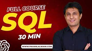 SQL Full course in 30 min |  @PavanLalwani