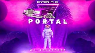 Enter The Portal (Full Mixtape) #DJSaucePark