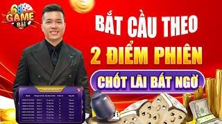 sunwin tài xỉu | bắt cầu theo 2 điểm phiên chốt lãi bất ngờ - chưa chắc ai cũng biết