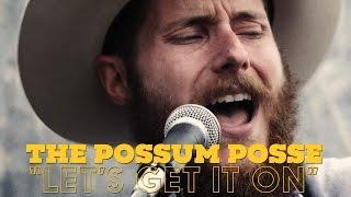 The Possum Posse Performs "Let's Get It On"