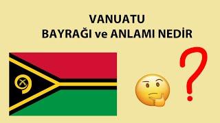 Vanuatu Bayrağı ve Anlamı Nedir?