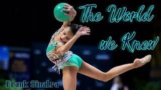 The World we Knew - Frank Sinatra / Music for RG rhythmic gymnastics #53