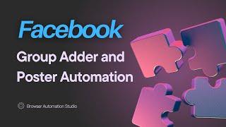 Facebook Auto Group Poster and Adder | Browser Automation Studio Bangla